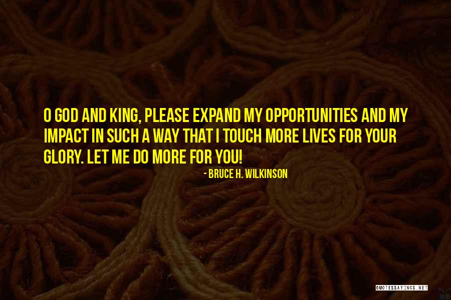 Bruce H. Wilkinson Quotes 255451 Bruce H. Wilkinson Quotes 255451