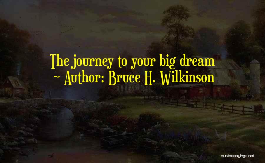 Bruce H. Wilkinson Quotes 963563