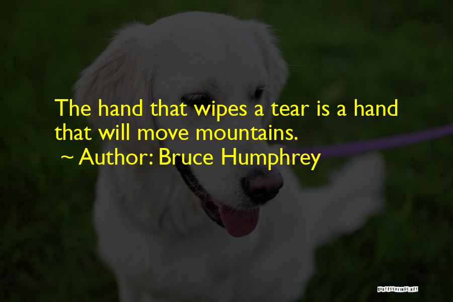 Bruce Humphrey Quotes 996161
