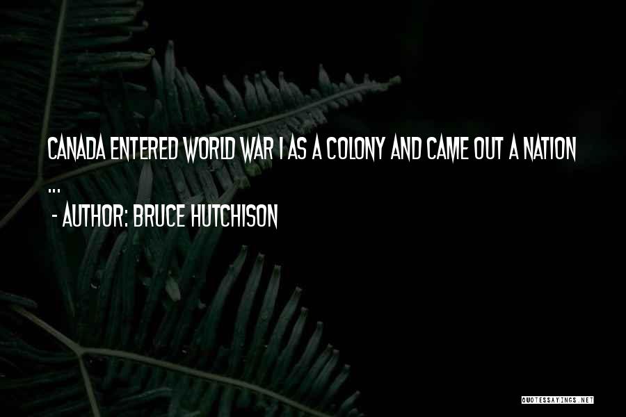 Bruce Hutchison Quotes 1488127