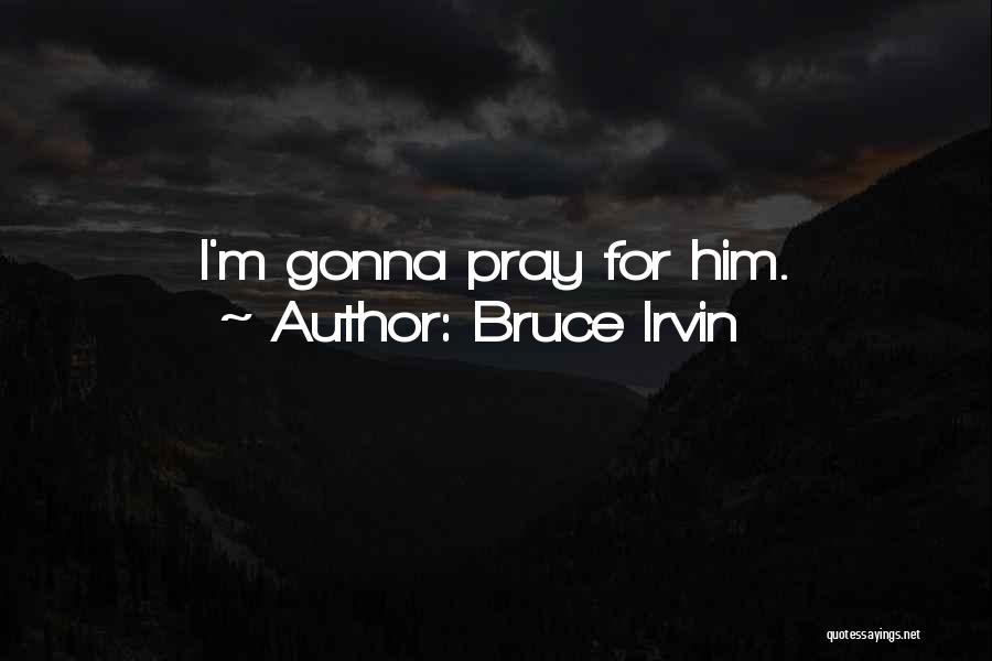 Bruce Irvin Quotes 146044