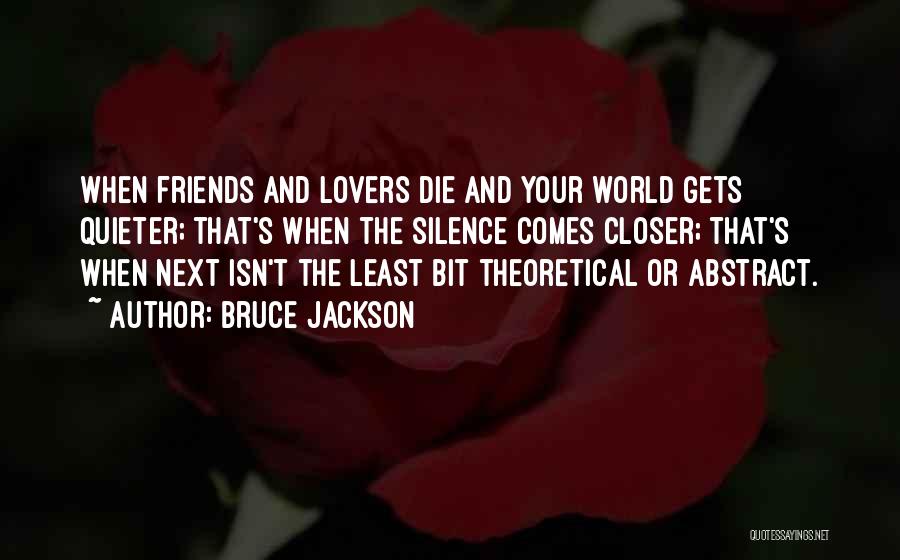 Bruce Jackson Quotes 1075235