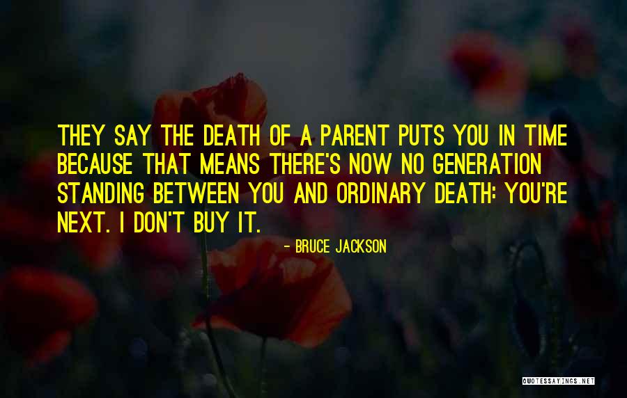 Bruce Jackson Quotes 1275668