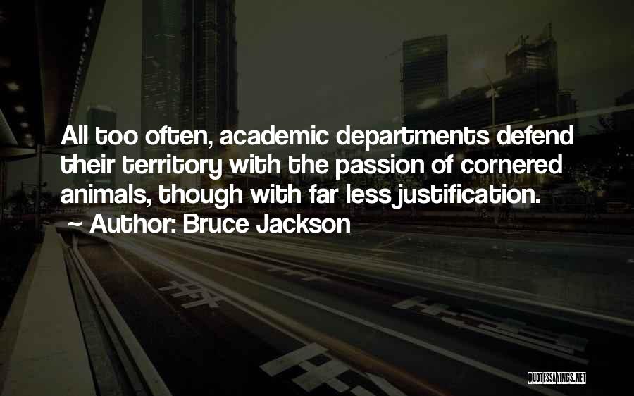 Bruce Jackson Quotes 1407691