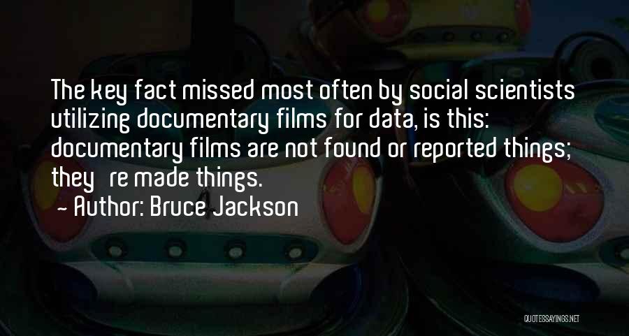 Bruce Jackson Quotes 1980777