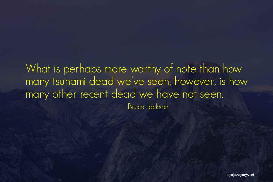 Bruce Jackson Quotes 634496