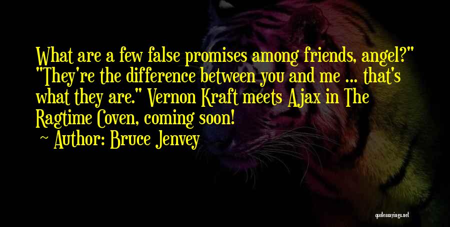 Bruce Jenvey Quotes 1044450