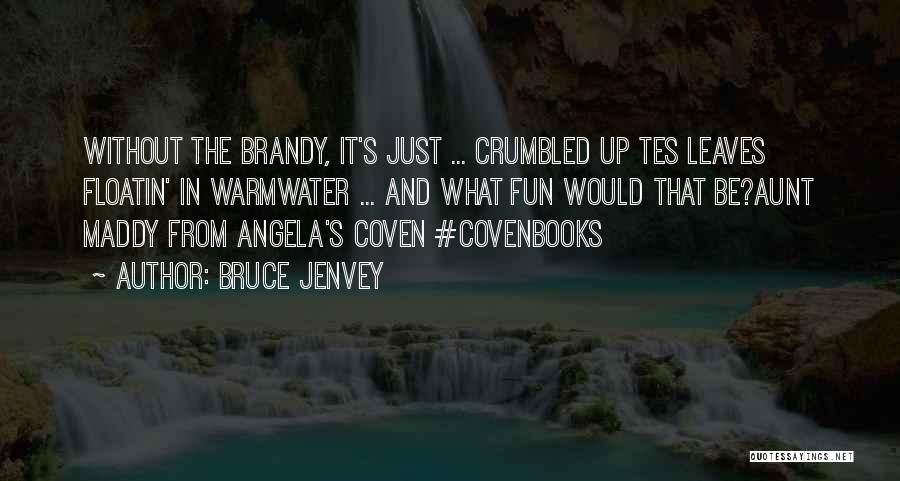 Bruce Jenvey Quotes 281609