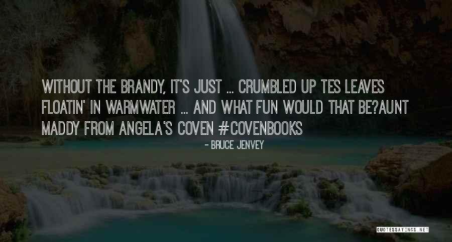 Bruce Jenvey Quotes 281609