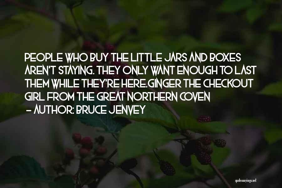 Bruce Jenvey Quotes 543331