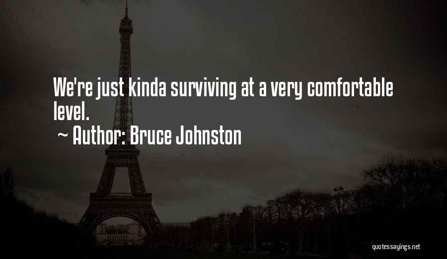 Bruce Johnston Quotes 1549160