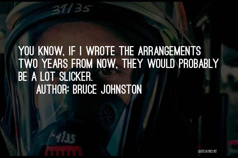 Bruce Johnston Quotes 1717208