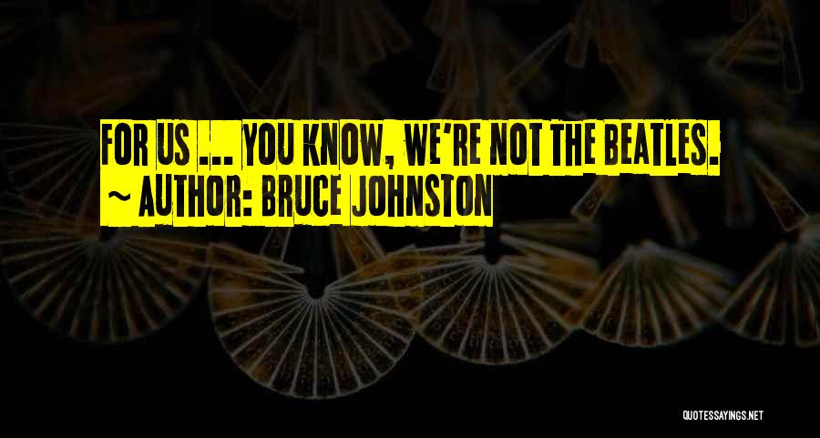 Bruce Johnston Quotes 2066965