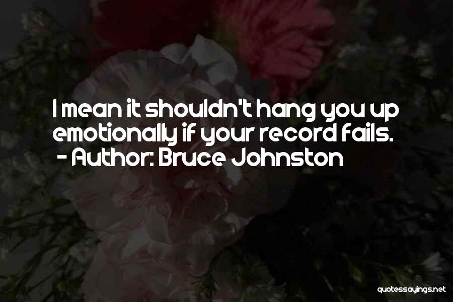 Bruce Johnston Quotes 305934
