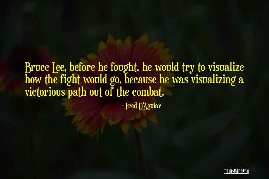 Bruce Lee Fighting Quotes By Fred D'Aguiar Bruce Lee Fighting Quotes By Fred D'Aguiar