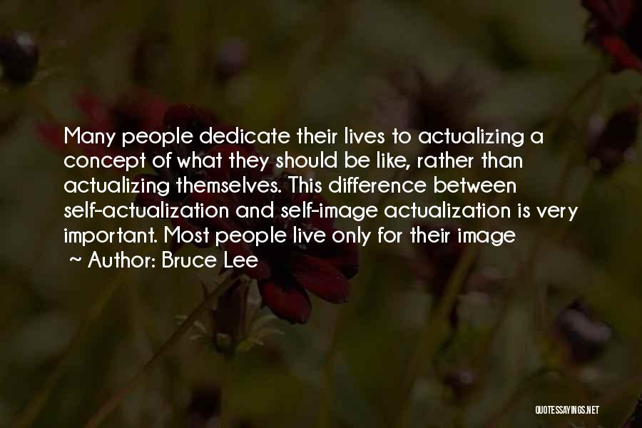 Bruce Lee Self Actualization Quotes By Bruce Lee