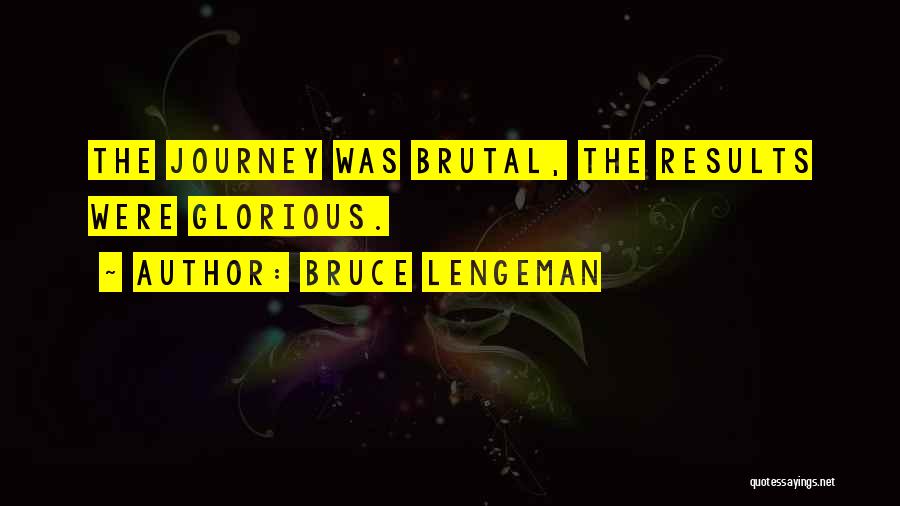 Bruce Lengeman Quotes 1715770