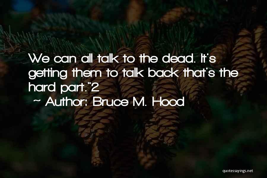 Bruce M. Hood Quotes 466522