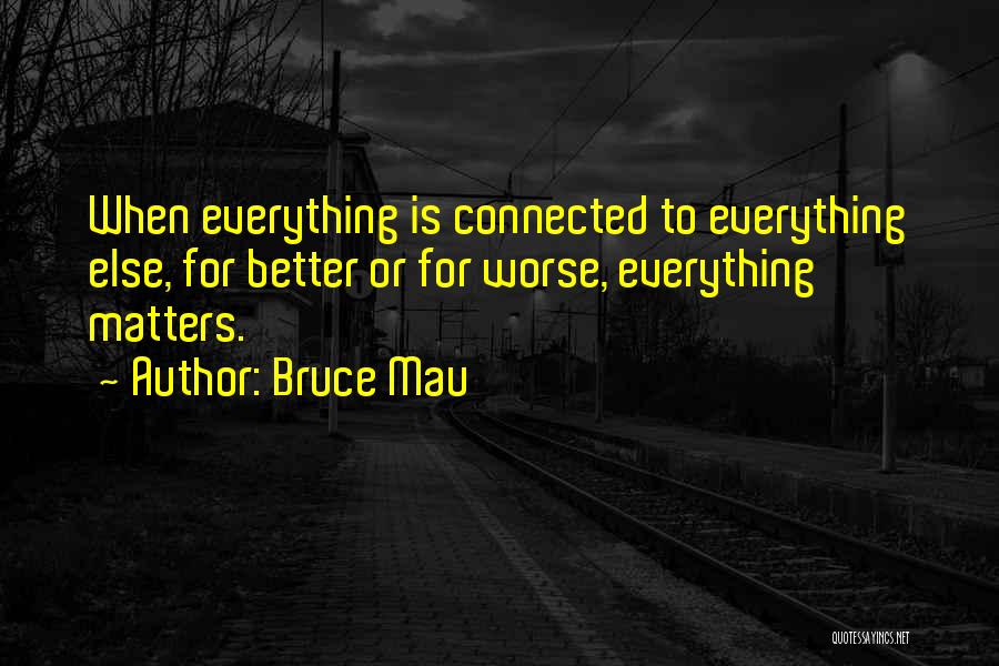 Bruce Mau Quotes 1073973