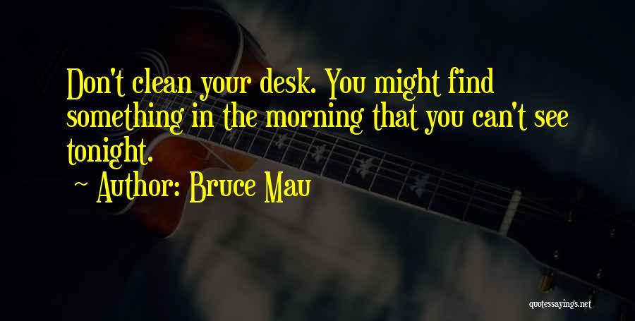 Bruce Mau Quotes 1831865