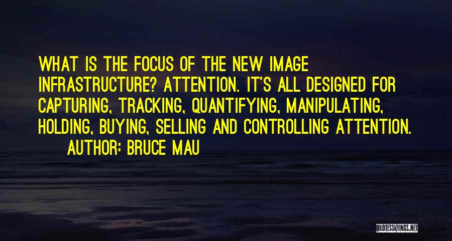 Bruce Mau Quotes 1975667