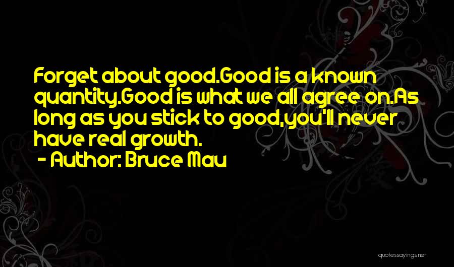 Bruce Mau Quotes 560361