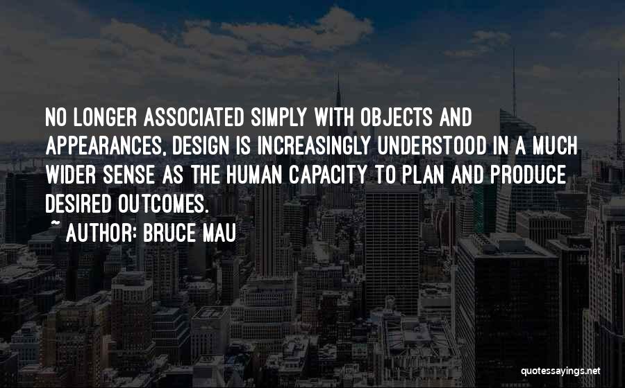 Bruce Mau Quotes 901560