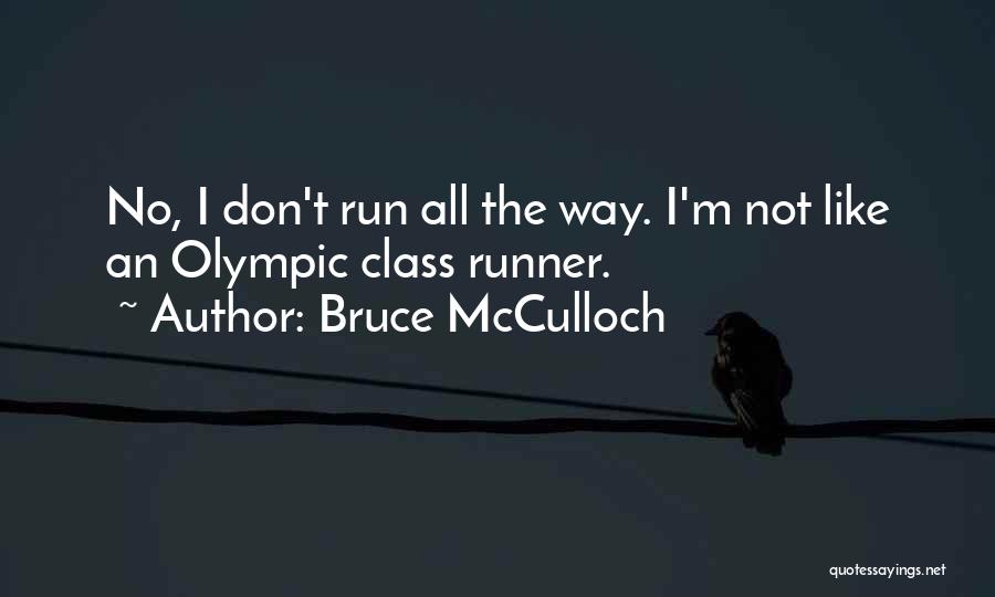 Bruce McCulloch Quotes 1046933