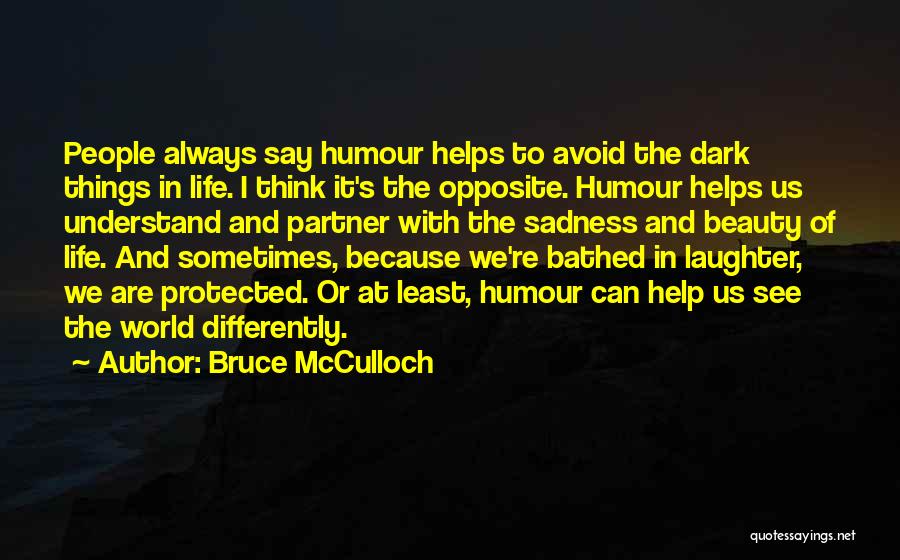 Bruce McCulloch Quotes 1107868