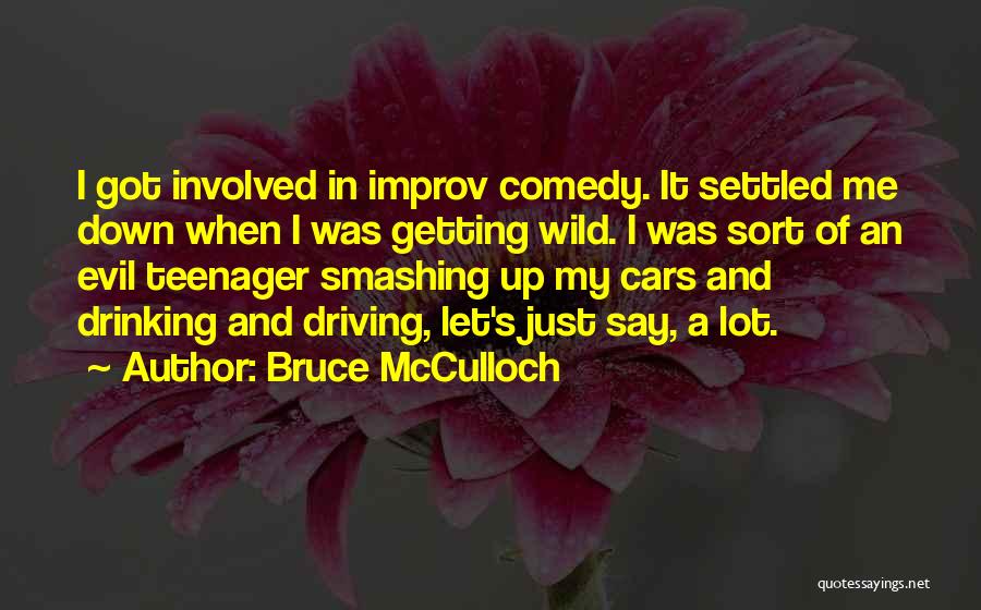 Bruce McCulloch Quotes 1333222