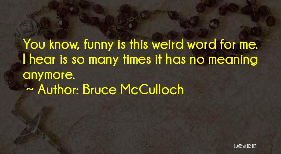 Bruce McCulloch Quotes 1973394