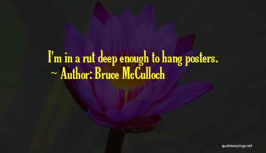 Bruce McCulloch Quotes 2255616