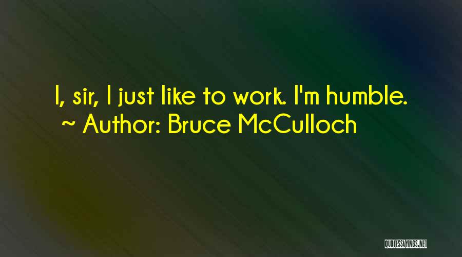 Bruce McCulloch Quotes 561542