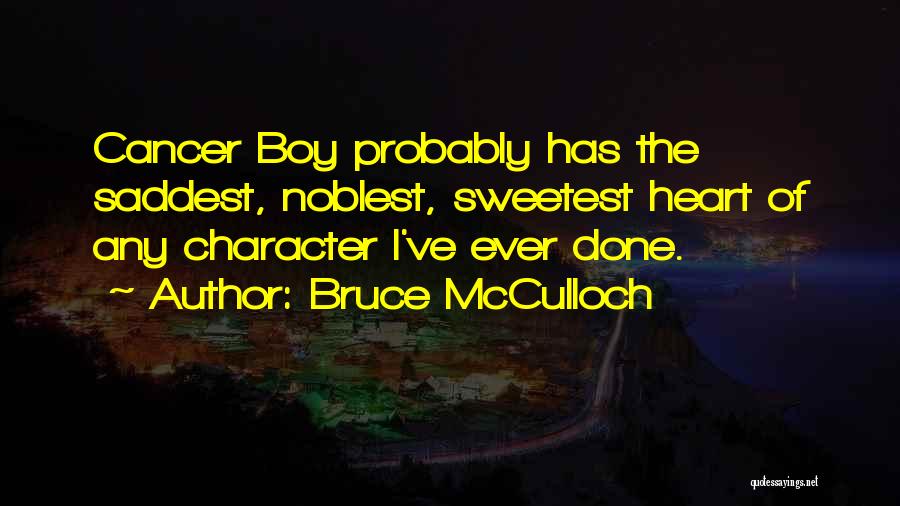 Bruce McCulloch Quotes 904594