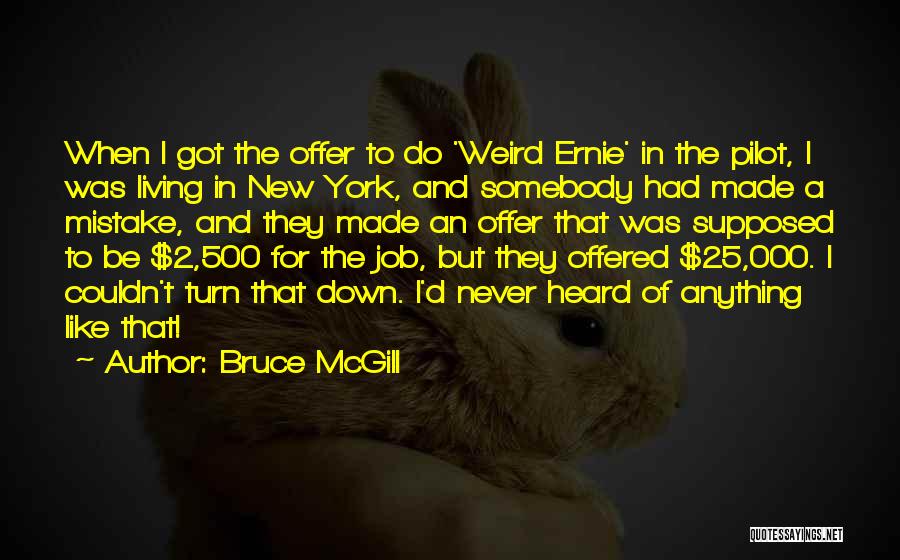 Bruce McGill Quotes 1582794