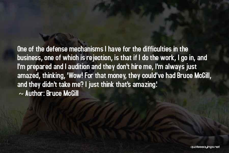 Bruce McGill Quotes 1647121