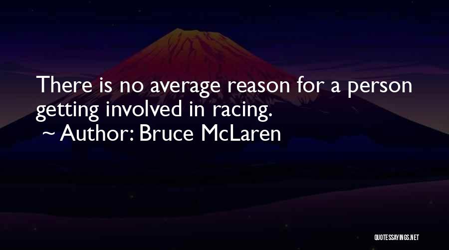 Bruce McLaren Quotes 1014404