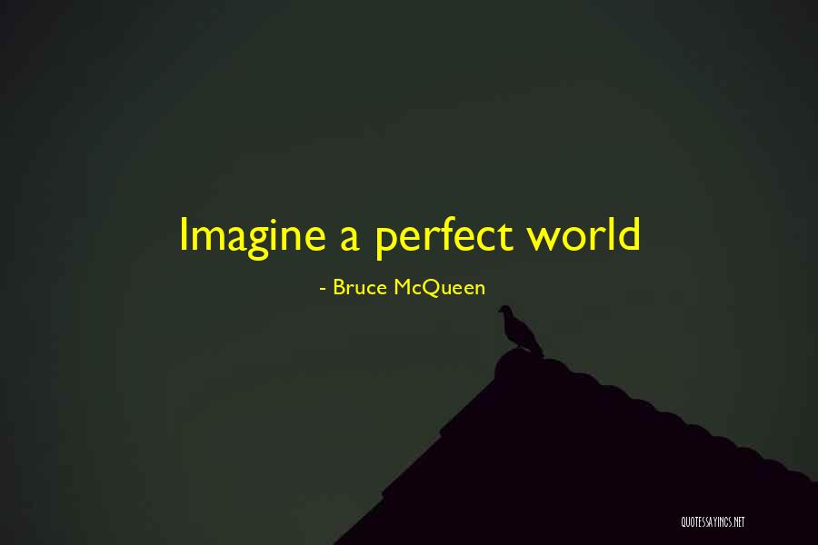 Bruce McQueen Quotes 2078021