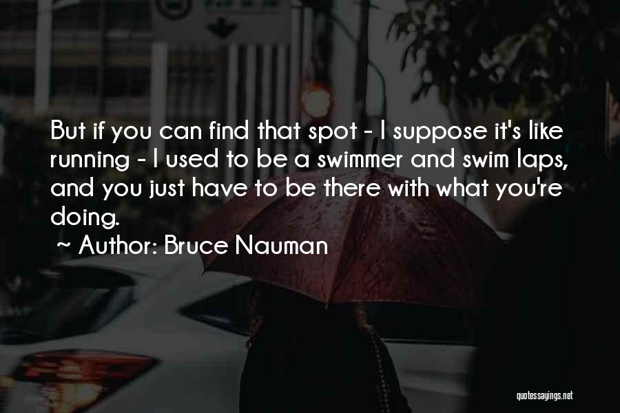 Bruce Nauman Quotes 1837610 Bruce Nauman Quotes 1837610