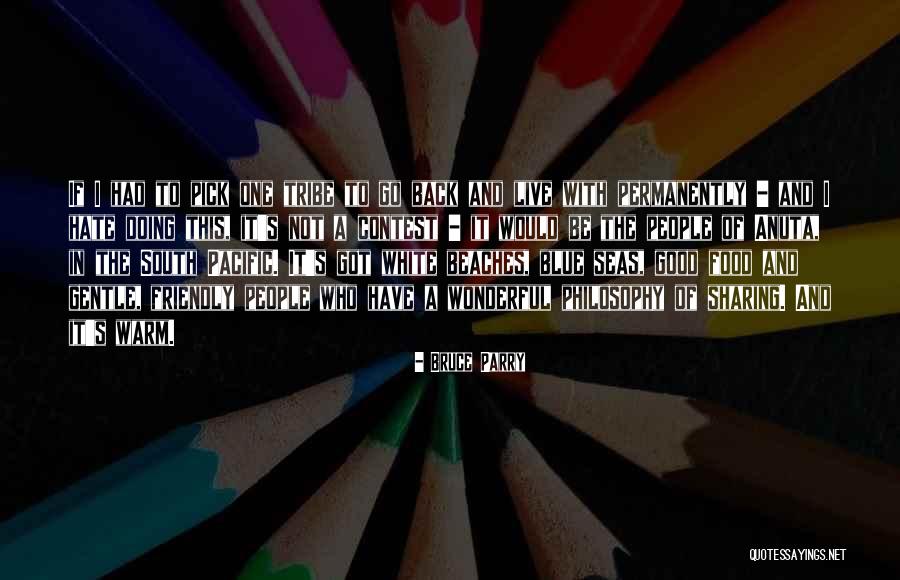 Bruce Parry Quotes 2179671 Bruce Parry Quotes 2179671