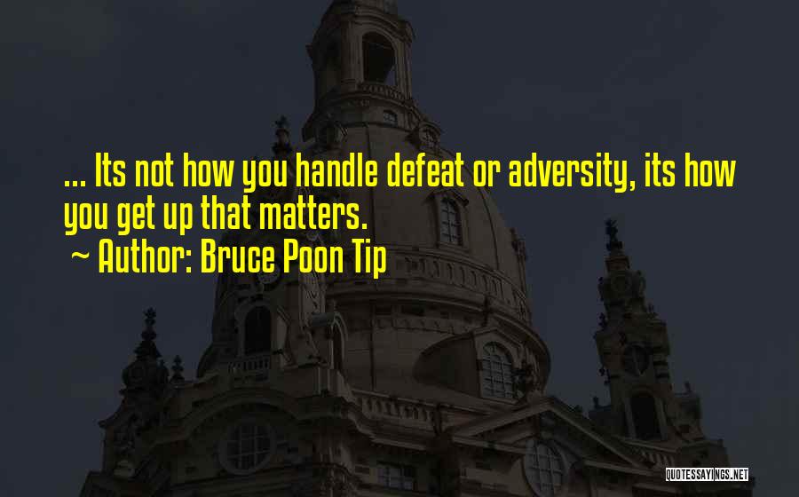 Bruce Poon Tip Quotes 1314985