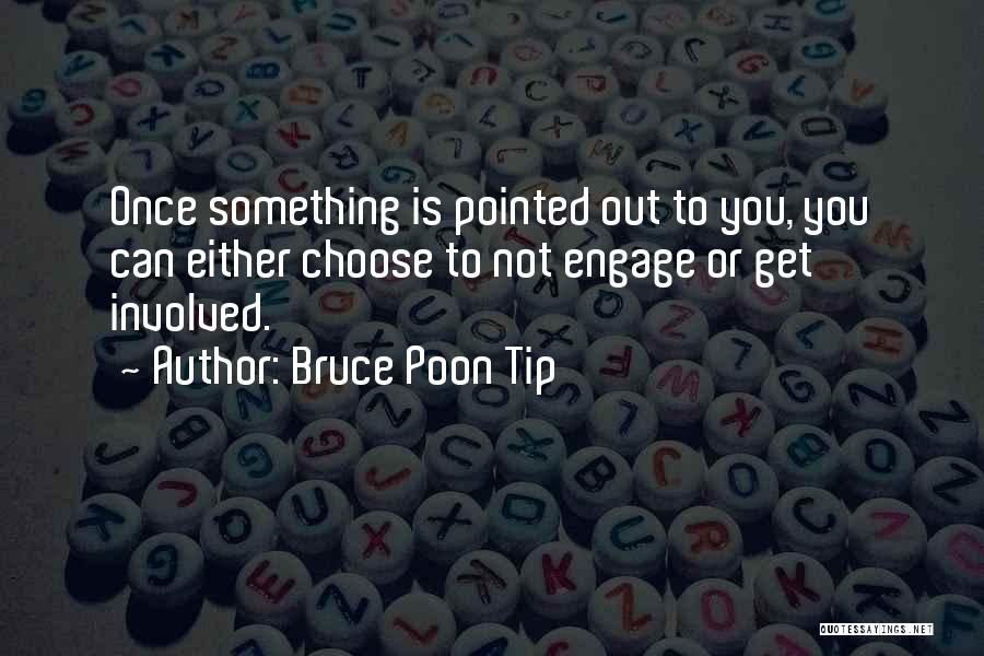 Bruce Poon Tip Quotes 1557466