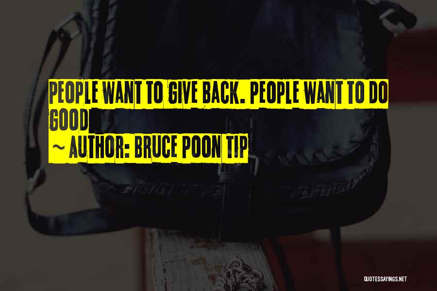 Bruce Poon Tip Quotes 2263465