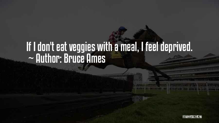 Bruce Quotes By Bruce Ames