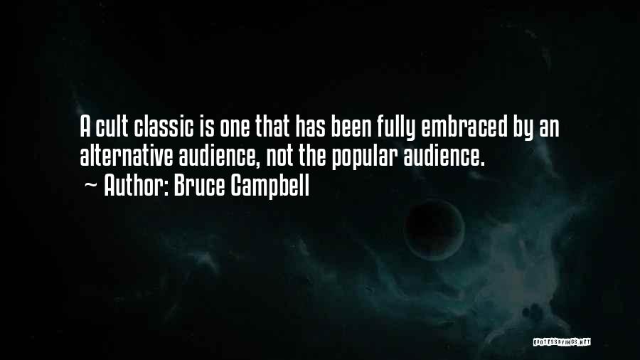 Bruce Quotes By Bruce Campbell