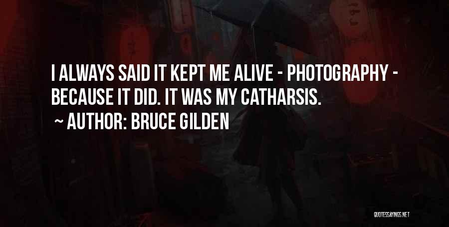 Bruce Quotes By Bruce Gilden