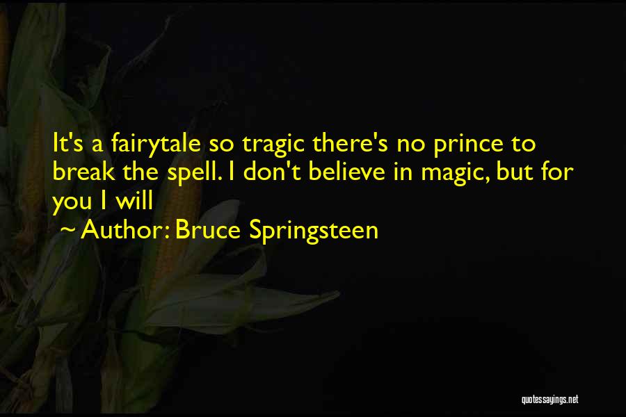 Bruce Quotes By Bruce Springsteen