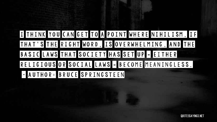 Bruce Quotes By Bruce Springsteen