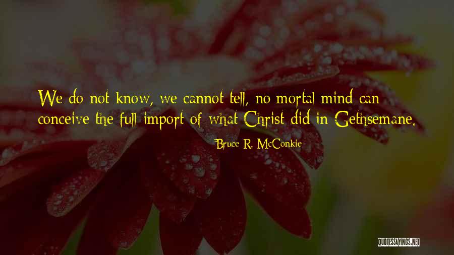Bruce R. McConkie Quotes 1813704 Bruce R. McConkie Quotes 1813704