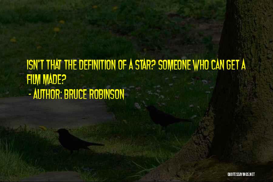 Bruce Robinson Quotes 2123341
